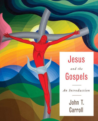 Jesus And The Gospels: An Introduction