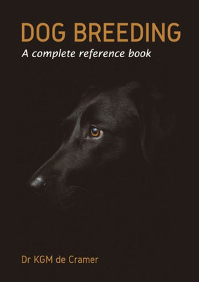 Dog Breeding: A Complete Reference Book