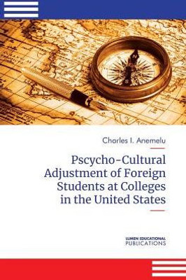 Psycho-Cultural Adjustment Of Foreign Students At Colleges In The United States