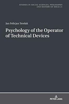 Psychology of the Operator of Technical Devices (Studies in Philosophy, Culture and Contemporary Society)