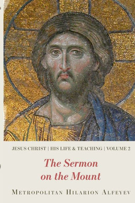 Jesus Christ: His Life And Teaching, Vol.2 - The Sermon On The Mount