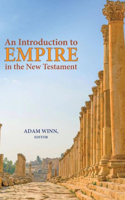 An Introduction To Empire In The New Testament (Resources For Biblical Study) (Resources For Bibical Study)