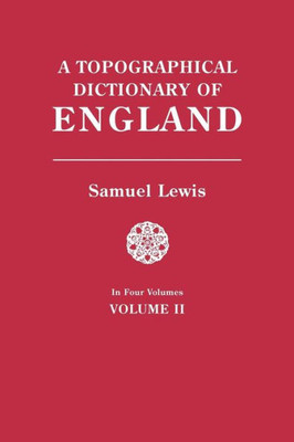 Topographical Dictionary Of England. In Four Volumes. Volume Ii