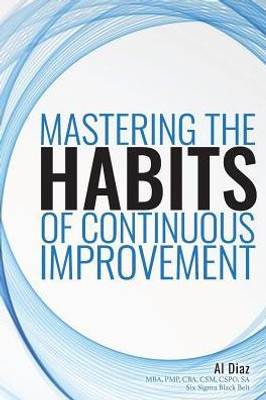 Mastering The Habits Of Continuous Improvement