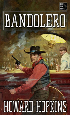 Bandolero: A Howard Hopkins Western Adventure (Howard Hopkins Westerns)