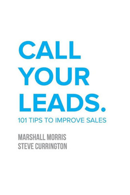 Call Your Leads: 101 Tips To Improve Sales
