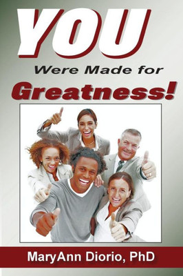 You Were Made For Greatness!
