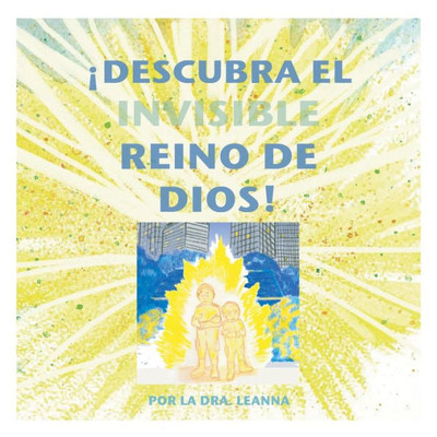 Ídescubra El Invisible Reino De Dios! (Spanish Edition)