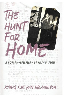 The Hunt For Home: A Korean-American Family Memoir