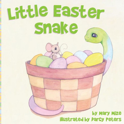 Little Easter Snake: A Wordless Picture Book (Little Snake)