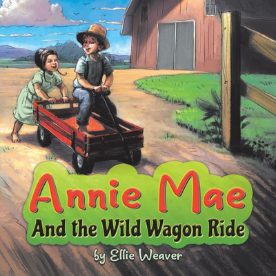 Annie Mae And The Wild Wagon Ride