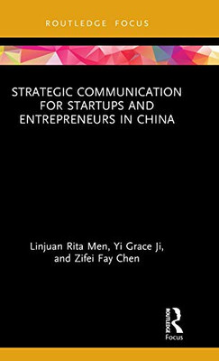 Strategic Communication for Startups and Entrepreneurs in China (Routledge Insights in Public Relations Research)