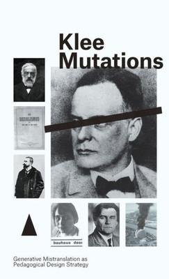 Klee Mutations: Generative Mistranslation As Pedagogical Design Strategy