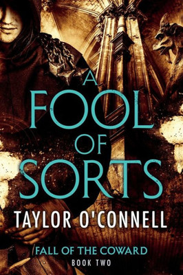 A Fool Of Sorts: Fall Of The Coward, Book Two