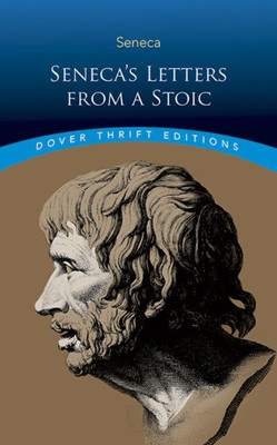Seneca'S Letters From A Stoic (Dover Thrift Editions: Philosophy)