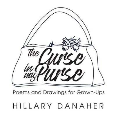 The Curse In My Purse: Poems And Drawings For Grown-Ups
