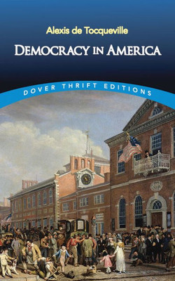 Democracy In America (Dover Thrift Editions: Political Science)