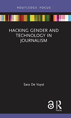 Hacking Gender and Technology in Journalism (Disruptions)