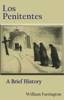 Los Penitentes, A Brief History