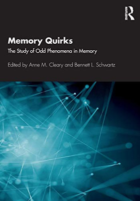 Memory Quirks: The Study of Odd Phenomena in Memory - 9780367278052