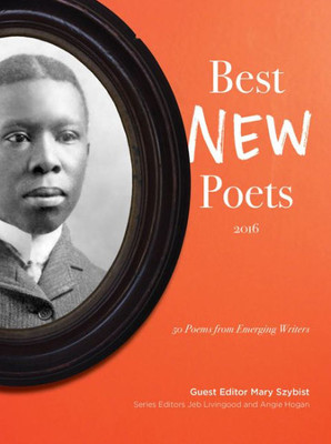 Best New Poets 2016: 50 Poems From Emerging Writers