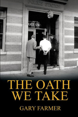The Oath We Take: Career Stories Of Those Who Served With The Los Angeles Police Department (True Tales Of Service,)