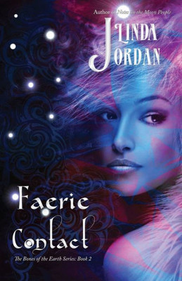 Faerie Contact (The Bones Of The Earth Series)