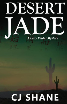 Desert Jade: A Letty Valdez Mystery (Letty Valdez Mysteries)
