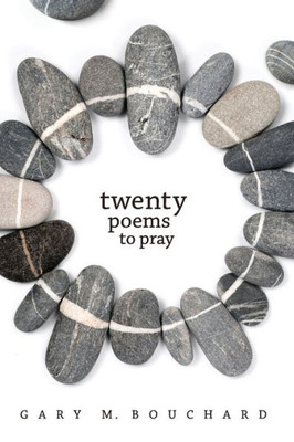 Twenty Poems To Pray
