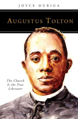 Augustus Tolton: The Church Is The True Liberator (People Of God)