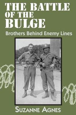 The Battle Of The Bulge: Brothers Behind Enemy Lines