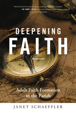 Deepening Faith: Adult Faith Formation In The Parish