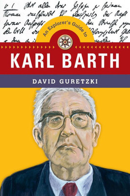 An Explorer'S Guide To Karl Barth (Explorer'S Guides)