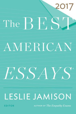 The Best American Essays 2017 (The Best American Series «)