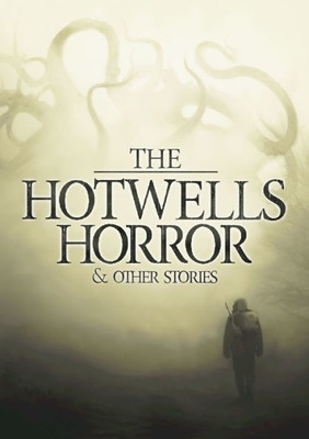 The Hotwells Horror & Other Stories