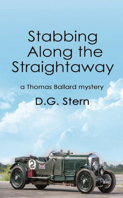 Stabbing Along The Straightaway: A Thomas Ballard Mystery