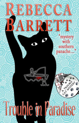 Trouble In Paradise (Trouble Cat Mysteries)