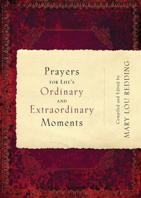 Prayers For Lifes Ordinary And Extraordinary Mome