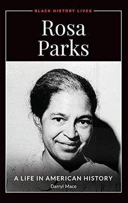 Rosa Parks: A Life in American History (Black History Lives)