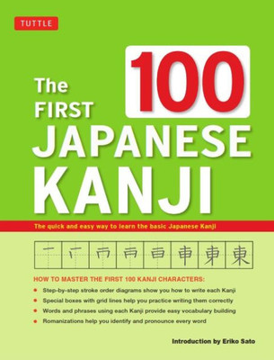 The First 100 Japanese Kanji: (Jlpt Level N5) The Quick And Easy Way To Learn The Basic Japanese Kanji