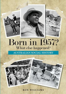 Born In 1957? What Else Happened? (Born In 19Xx? What Else Happened?)