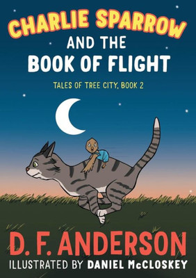 Charlie Sparrow And The Book Of Flight (Tales Of Tree City)