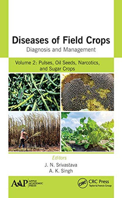 Diseases of Field Crops Diagnosis and Management: Volume 2: Pulses, Oil Seeds, Narcotics, and Sugar Crops