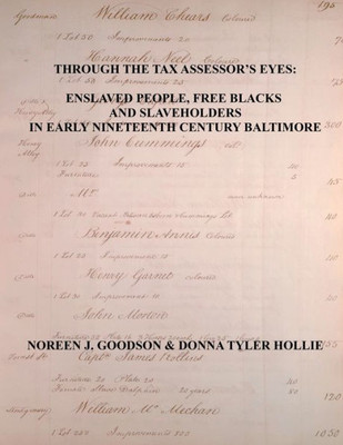 Through The Tax Assessor'S Eyes: Enslaved People, Free Blacks And Slaveholders In Early Nineteenth Century Baltimore [Maryland]