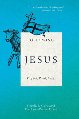 Following Jesus: Prophet, Priest, King