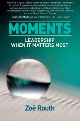 Moments: Leadership When It Matters Most