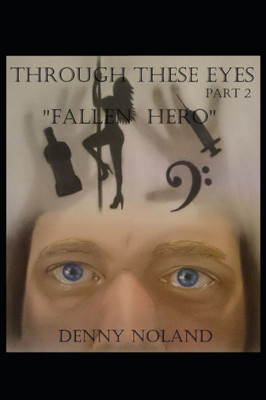 Through These Eyes Part 2: Fallen Hero