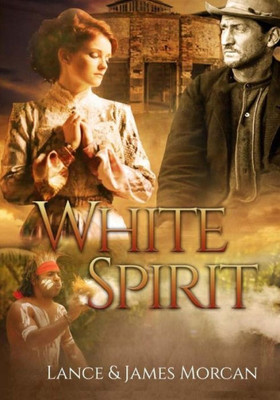 White Spirit (A Novel Based On A True Story)