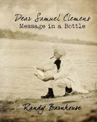 Dear Samuel Clemens: Message In A Bottle
