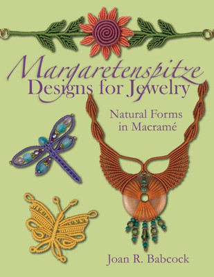 Margaretenspitze Designs For Jewelry: Natural Forms In Macrame